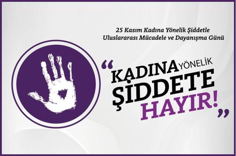 25 Kasım Dünya Kadına Yönelik Şiddetle Mücadele Günü